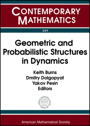 Geometric And Probabilistic Structures In Dynamics Burns K Dolgopyat D
