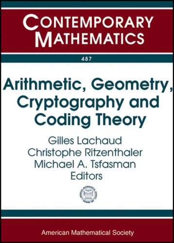 Arithmetic Geometry Cryptography And Coding Theory International Conference November 59 2007 Cirm Marseilles France Gilles Lachaud