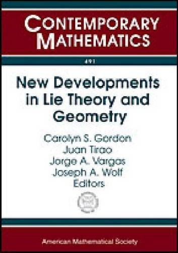 New Developments In Lie Theory And Geometry 6th Workshop On Lie Theory And Geometry November 1317 2007 Cruz Chica Cordoba Argentina Carolyn S Gordon