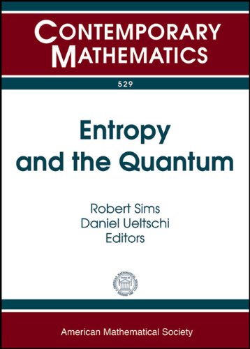 Entropy And The Quantum Arizona School Of Analysis With Applications March 1620 2009 University Of Arizona Robert Sims