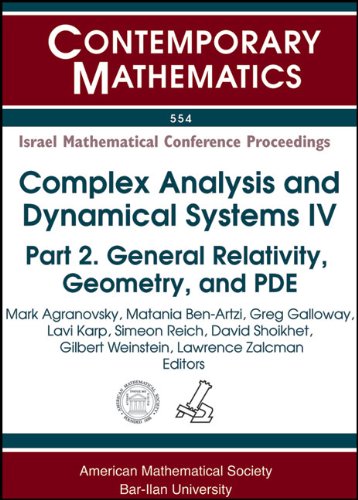 Complex Analysis And Dynamical Systems Iv Part 2 General Relativity Geometry And Pde Fourth International Conference On Complex Analysis And Dynamical Israel Isra Mark Agranovsky