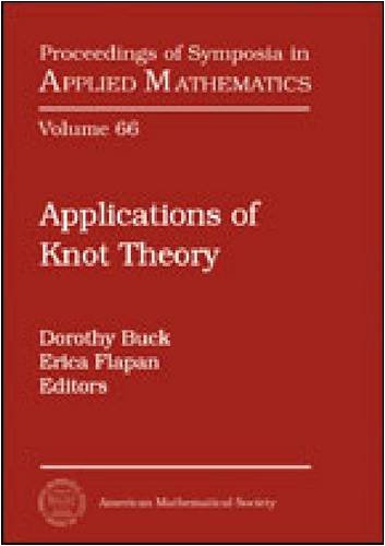 Applications Of Knot Theory Dorothy Buck And Erica Flapan Dorothy Buck