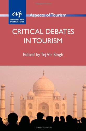 Critical Debates In Tourism Tej Vir Singh