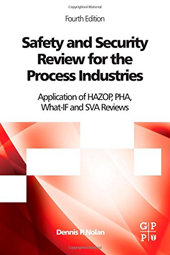 Safety And Security Review For The Process Industries Fourth Edition Application Of Hazop Pha Whatif And Sva Reviews 4th Edition Dennis P Nolan
