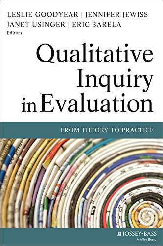 Qualitative Inquiry In Evaluation From Theory To Practice 1st Edition Leslie Goodyear