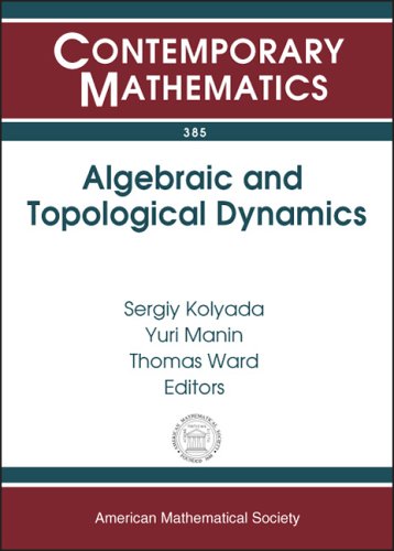 Algebraic And Topological Dynamics Algebraic And Topological Dynamics May 1july 31 2004 Maxplanckinstitut Fur Mathematik Bonn Germany Sergiy Kolyada