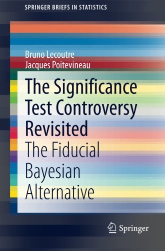 The Significance Test Controversy Revisited The Fiducial Bayesian Alternative 2014th Edition Bruno Lecoutre