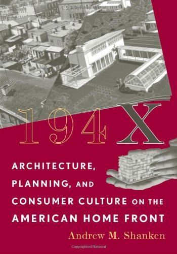 194x Architecture Planning And Consumer Culture On The American Home Front Andrew M Shanken