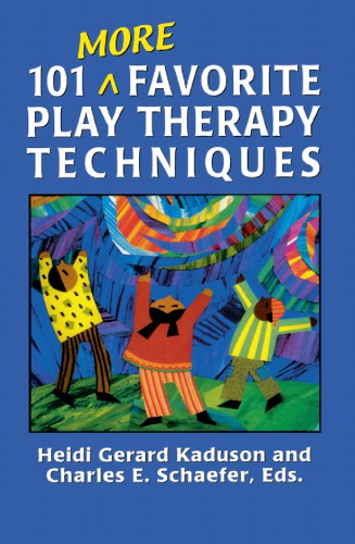 101 More Favorite Play Therapy Techniques Heidi Kaduson Ed