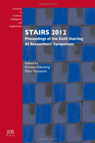 Stairs 2012 Proceedings Of The Sixth Starting Ai Researchers Symposium K Kersting