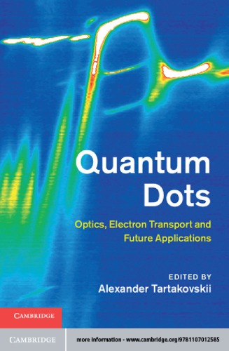 Quantum Dots Optics Electron Transport And Future Applications Tartakovskii