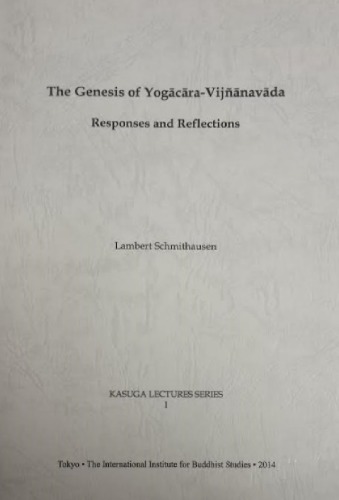 The Genesis Of Yogcravijnavda Responses And Reflections Lambert Schmithausen