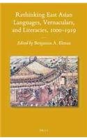 Rethinking East Asian Languages Vernaculars And Literacies 10001919 Benjamin A Elman