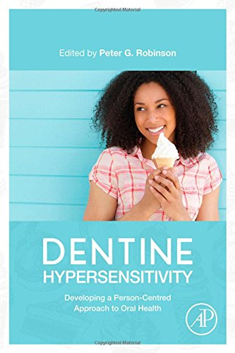 Dentine Hypersensitivity Developing A Personcentred Approach To Oral Health 1st Edition Peter Glenn Robinson