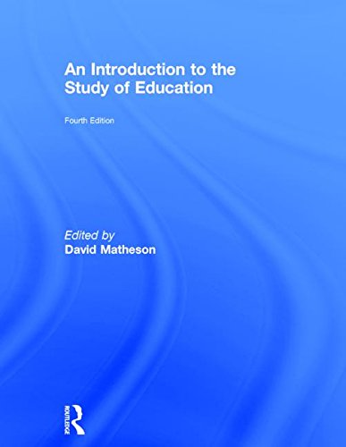 An Introduction To The Study Of Education 4th Edition David Matheson