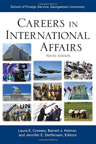 Careers In International Affairs Ninth Edition Laura E Cressey