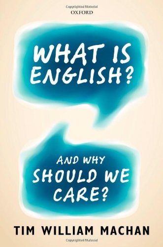 What Is English And Why Should We Care Tim William Machan