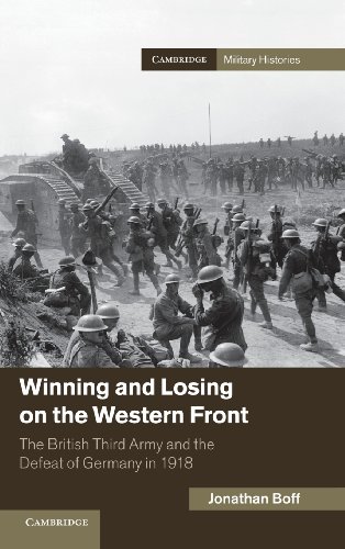 Winning And Losing On The Western Front The British Third Army And The Defeat Of Germany In 1918 First Edition Jonathan Boff