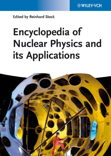 Encyclopedia Of Nuclear Physics And Its Applications 1st Edition Reinhard Stock