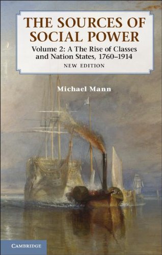 The Sources Of Social Power Volume 2 The Rise Of Classes And Nationstates 17601914 2nd Edition Michael Mann