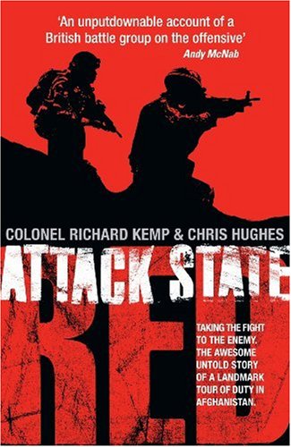 Attack State Red Taking The Fight To The Enemy In Afghanistan Richard Kemp
