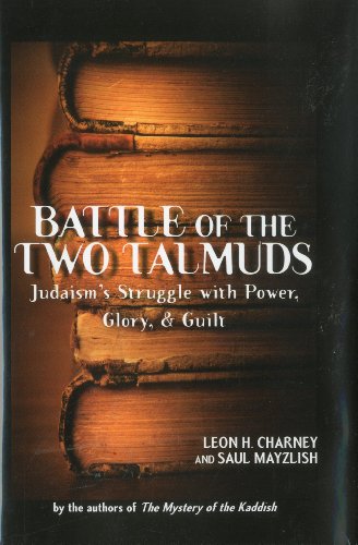 Battle Of The Two Talmuds Judaisms Struggle With Power Glory Guilt Saul Mayzlish