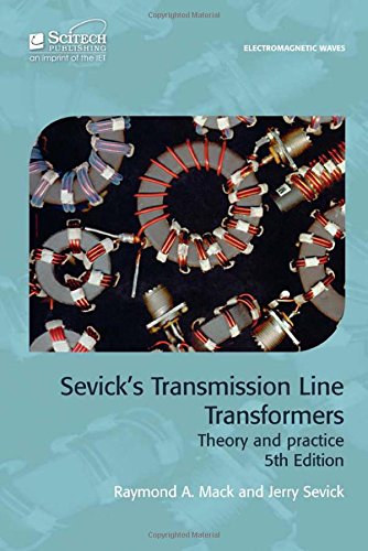 Sevicks Transmission Line Transformers Theory And Practice 5th Ed 2014 Raymond A Mack