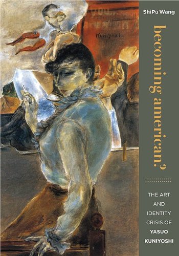 Becoming American The Art And Identity Crisis Of Yasuo Kuniyoshi Shipu Wang