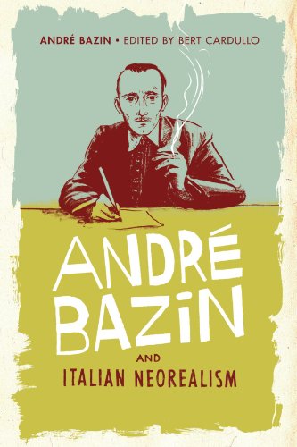 Andre Bazin And Italian Neorealism 1st Edition Andr Bazin