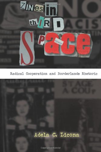 Zines In Third Space Radical Cooperation And Borderlands Rhetoric Adela C Licona