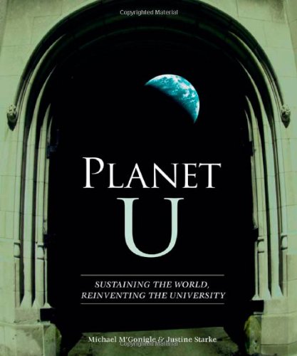 Planet U Sustaining The World Reinventing The University Michael Mgonigle