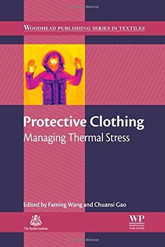 Protective Clothing Managing Thermal Stress 1st Edition Faming Wang