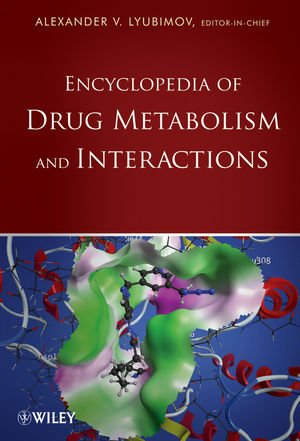 Encyclopedia Of Drug Metabolism And Interactions 6volume Set 1st Edition Alexander V Lyubimov
