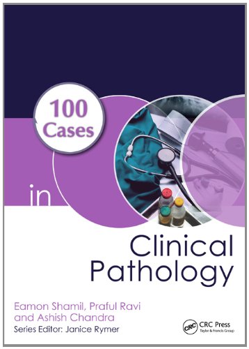 100 Cases In Clinical Pathology 1st Edition Eamon Shamil Praful Ravi
