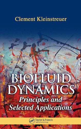 Biofluid Dynamics Principles And Selected Applications 1st Edition Clement Kleinstreuer