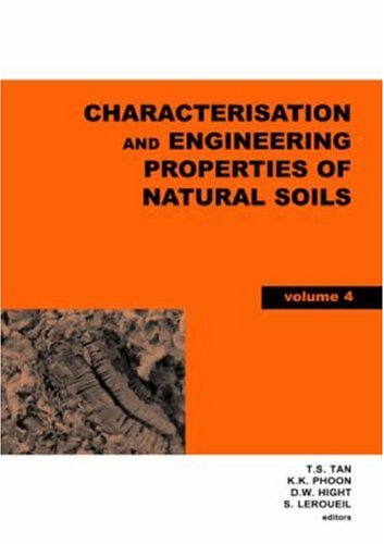 Characterisation And Engineering Properties Of Natural Soils Two Volume Set Proceedings Of The Second International Workshop On Characterisation And Engineering Properties Of Natural Soils Singapore 29 November1 December 2006 Ts Tan