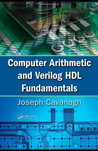 Computer Arithmetic And Verilog Hdl Fundamentals 1st Edition Joseph Cavanagh