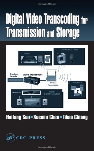 Digital Video Transcoding For Transmission And Storage 1st Edition Huifang Sun