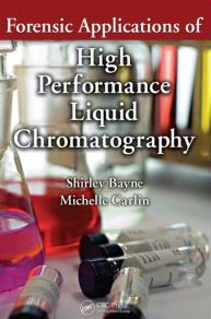 Forensic Applications Of High Performance Liquid Chromatography 1st Edition Shirley Bayne