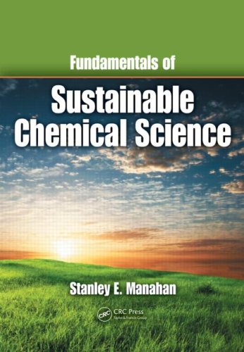 Fundamentals Of Sustainable Chemical Science 1st Edition Stanley E Manahan