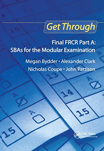 Get Through Final Frcr Part A Sbas For The Modular Examination 1st Edition Megan Bydder