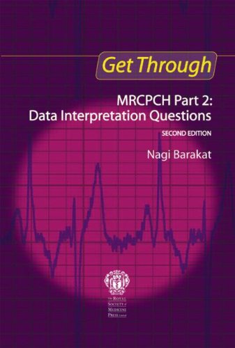 Get Through Mrcpch Part 2 Data Interpretation Questions Second Edition 2nd Nagi Barakat