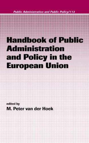 Handbook Of Public Administration And Policy In The European Union 1st Edition M Peter Van Der Hoek