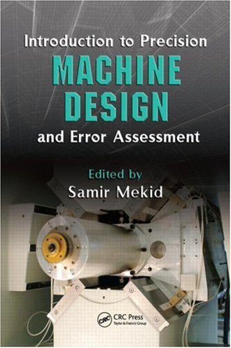 Introduction To Precision Machine Design And Error Assessment Samir Mekid