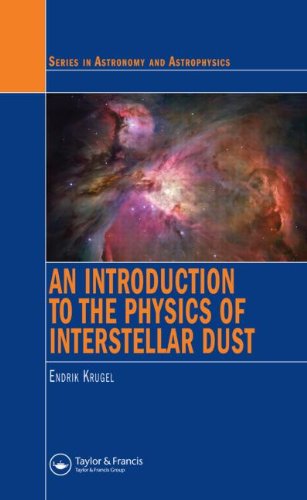 An Introduction To The Physics Of Interstellar Dust 1st Edition Endrik Krugel