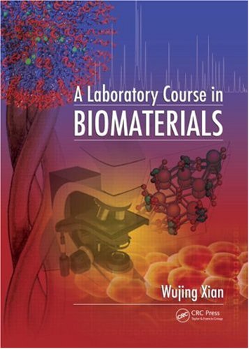 A Laboratory Course In Biomaterials Spi Wujing Xian