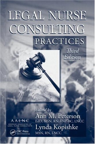 Legal Nurse Consulting Practices Third Edition 3rd Edition Ann M Peterson