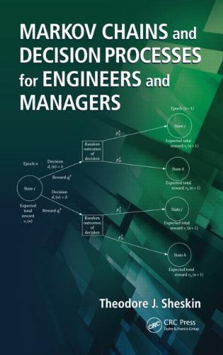 Markov Chains And Decision Processes For Engineers And Managers Theodore J Sheskin