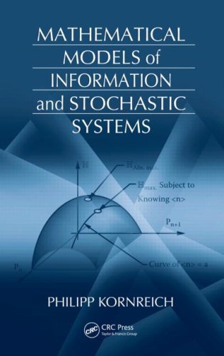 Mathematical Models Of Information And Stochastic Systems 1st Edition Philipp Kornreich