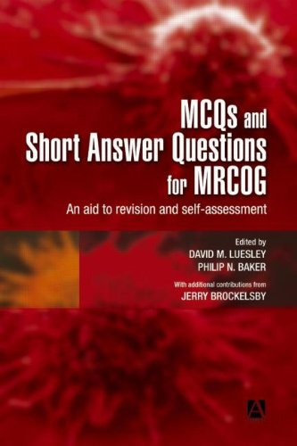 Mcqs Short Answer Questions For Mrcog An Aid To Revision And Selfassessment 1st Edition David Luesley